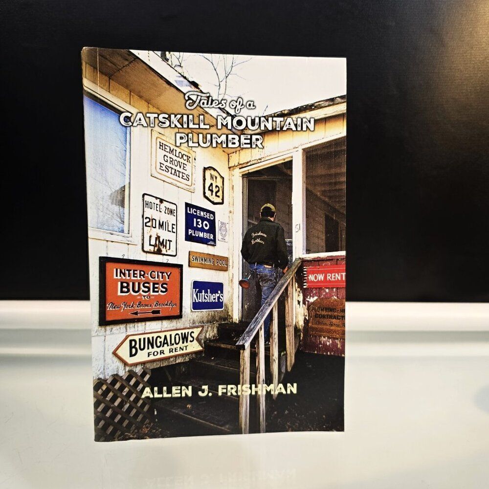 Tales of a Catskill Mountain Plumber by Allen Frishman 2016 Paperback